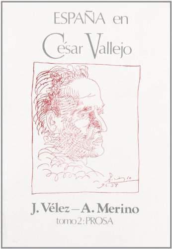 EspaÃ±a en CÃ©sar Vallejo Vol. II: Prosa (9788424503949) by Julio/Merino VÃ©lez