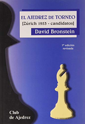 Imagen de archivo de El Ajedrez De Torneo: (Zurich 1953-Candidatos) a la venta por Revaluation Books