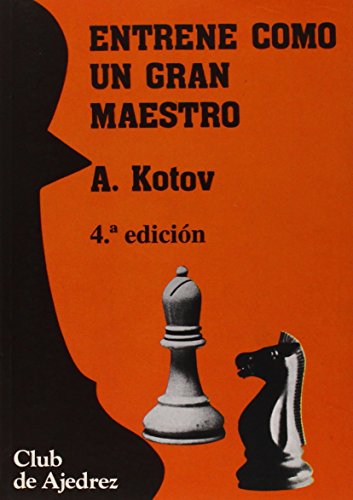 Entrene como un gran maestro (9788424504106) by Kotov, Alexander