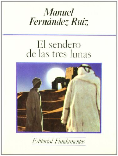 SENDERO DE LAS TRES LUNAS, EL - Fernández Ruiz, Manuel