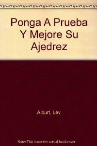 Compruebe y mejore su ajedrez (9788424506377) by Albert, R.