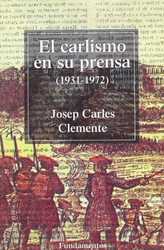 Stock image for EL CARLISMO EN SU PRENSA (1931-1972). for sale by KALAMO LIBROS, S.L.