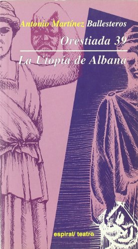 Imagen de archivo de ORESTIADA 39. LA UTOPA DE ALBANA a la venta por Librera Circus