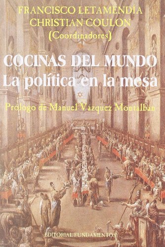 Stock image for COCINAS DEL MUNDO: LA POLTICA EN LA MESA for sale by KALAMO LIBROS, S.L.