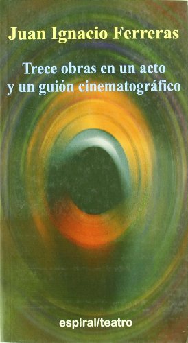 Imagen de archivo de TRECE OBRAS EN UN ACTO Y UN GUION CINEMATOGRAFICO. a la venta por KALAMO LIBROS, S.L.