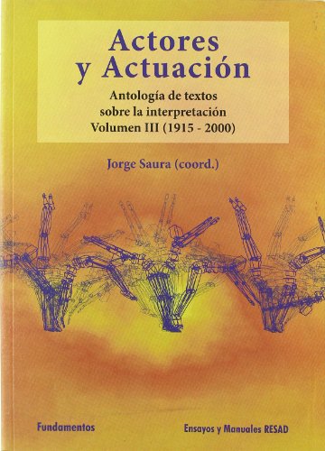 ACTORES Y ACTUACIÓN, VOL. III (1945-2000) - SAURA, JORGE (COORD.)