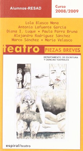 9788424511913: Teatro. Piezas breves.: Alumnos RESAD. Curso 2008/ 2009: 363 (Espiral / Teatro)