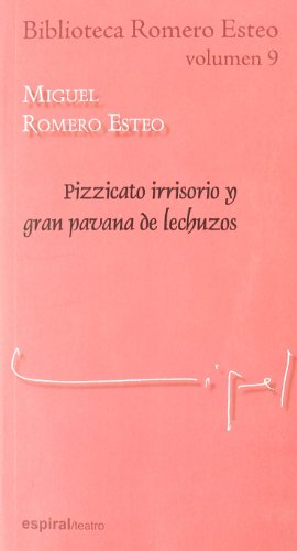 Beispielbild fr BIBLIOTECA ROMERO ESTEO VOL.9. PIZZICATO IRRISORIO Y GRAN PAVANA DE LECHUZOS zum Verkauf von KALAMO LIBROS, S.L.