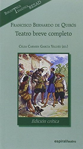 Francisco Bernardo de Quirós. Teatro breve completo, edición crítica