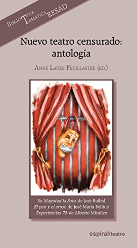 9788424514112: Nuevo teatro censurado: antologa: Su majestad la sota, de Jos Ruibal; El pan y el arroz, de Jos Mara Bellido; Experiencias 70, de Alberto Miralles: 439 (Espiral / Teatro)