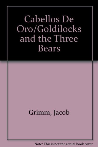 Beispielbild fr Cabellos De Oro/Goldilocks and the Three Bears (Spanish Edition) zum Verkauf von Irish Booksellers