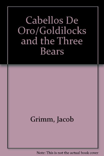 Imagen de archivo de Cabellos De Oro/Goldilocks and the Three Bears (Spanish Edition) a la venta por Irish Booksellers