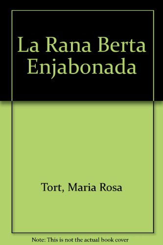 ENJABONADA.LA RANA BERTA