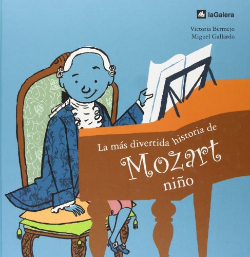 Imagen de archivo de La Mas Divertida Historia De Mozart Nino / The most amusing story of child Mozart a la venta por Ammareal