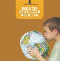 Stock image for Reducir, reutilizar, reciclar (Aprendemos) Nolla, Anna; Arnega, Susanna and Portell Rif, Joan for sale by VANLIBER