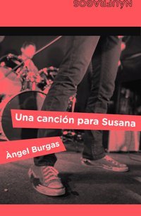 Imagen de archivo de Una cancin para Susana (Nufragos) Burgas, ngel a la venta por VANLIBER
