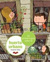 Stock image for Mi primera gua sobre el huerto urbano for sale by medimops