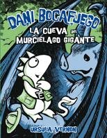 Stock image for La cueva del murcilago gigante (Dani Bocafuego / Dragonbreath) (Spanish Edition) for sale by Book Deals