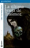 9788424636739: La ltima bruja de Trasmoz: 92 (Grumetes)