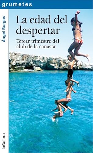 9788424637224: La edad del despertar: Tercer trimestre del club de la canasta: 96 (Grumetes)