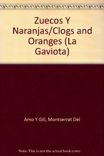 Imagen de archivo de Zuecos Y Naranjas/Clogs and Oranges (La Gaviota) (Spanish Edition) a la venta por Iridium_Books