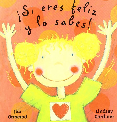 Stock image for Si eres feliz y lo sabes for sale by Almacen de los Libros Olvidados