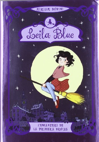 Imagen de archivo de Leila Blue 1. L'encanteri de la Primera Bruixa a la venta por Hamelyn