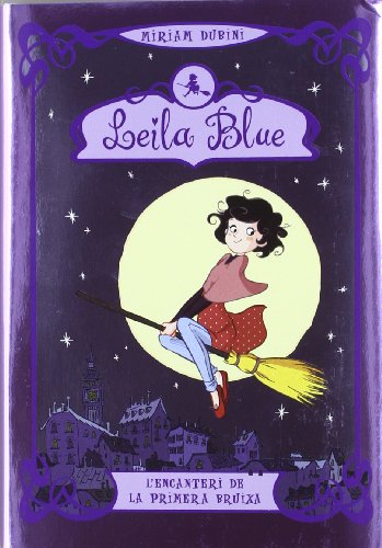 Stock image for Leila Blue 1. L'encanteri de la Primera Bruixa for sale by Hamelyn