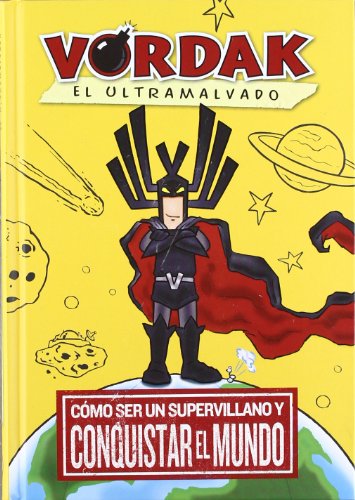 Beispielbild fr Vordak el Ultramalvado: Cmo Ser Un Supervillano y Conquistar el Mundo zum Verkauf von Hamelyn