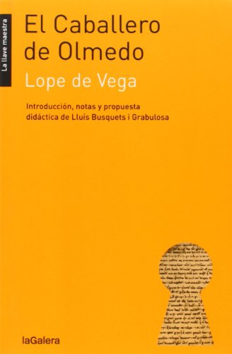 El Caballero de Olmedo - Félix Lope de Vega ; Lluís Busquets i Grabulosa (pr.)