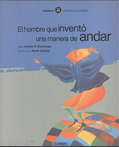 Imagen de archivo de El hombre que invent una manera de andar (La mar) a la venta por medimops