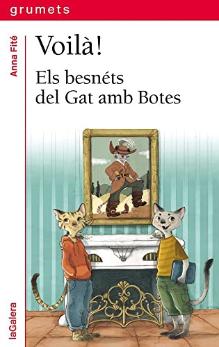 Stock image for Voil!. Els besnts del Gat amb Botes (Grumets, Band 248) for sale by medimops