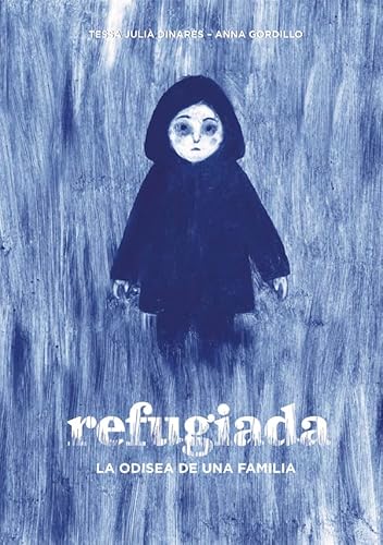 Imagen de archivo de Refugiada: La odisea de una familia (Spanish Edition) a la venta por HPB-Ruby