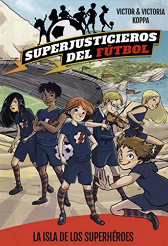 Imagen de archivo de Superjusticieros del Fútbol 1. La isla de los superh roes a la venta por ThriftBooks-Atlanta