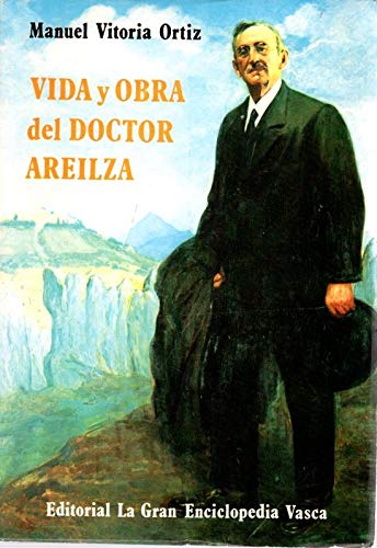 Stock image for Vida y obra del doctor Areilza (Coleccion Biografias de vascos celebres) (Spanish Edition) for sale by E y P Libros Antiguos