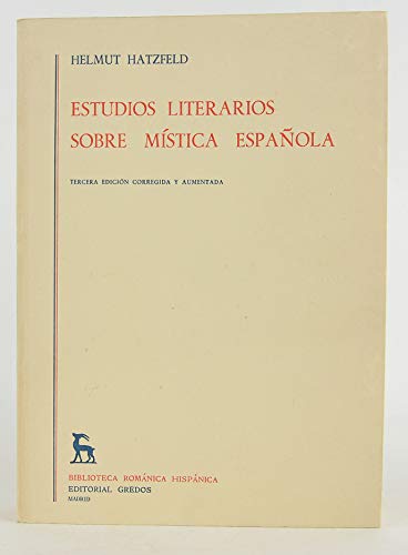 Estudios literarios sobre mística española (Tercera edición corregida y aumentada) - Helmut Hatzfeld