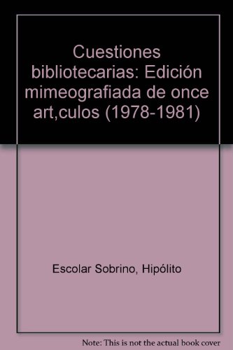 Beispielbild fr Cuestiones Bibliotecarias. Edicin Mimegrafiada de once artculos (1978-1981) zum Verkauf von NOMBELA LIBROS USADOS