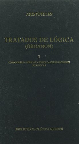 9788424902322: Tratados logica (organon) 1: Categoras y tpicos sobre las refutaciones sofsticas: 051 (B. CLSICA GREDOS)