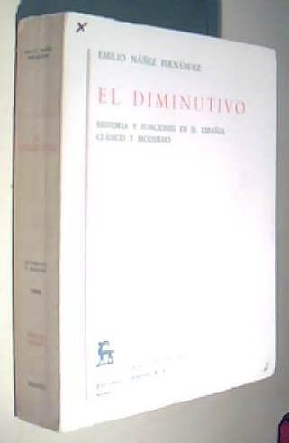 9788424905224: El diminutivo: Historia y funciones en el espanol clasico y moderno (Biblioteca romanica hispanica. 2. Estudios y ensayos, 196) (Spanish Edition)