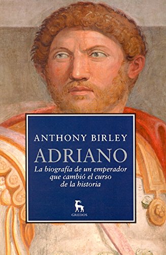 Stock image for Adriano / Hadrian: La Biografa De Un Emperador Que Cambio El Curso De La His. for sale by Iridium_Books