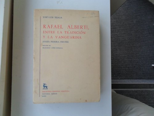 Imagen de archivo de Rafael Alberti, entre la tradicin y la vanguardia (poesa primera: 1920-1926) a la venta por LibroUsado | TikBooks