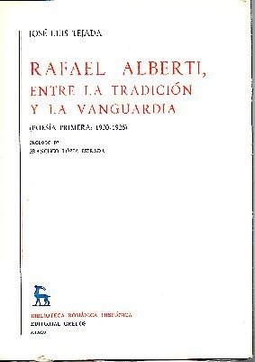 Imagen de archivo de Rafael Alberti, entre la tradicio?n y la vanguardia: (poesi?a primera, 1920-1926) (Biblioteca Roma?nica hispa?nica : II, Estudios y ensayos ; 255) (Spanish Edition) a la venta por Unique Books