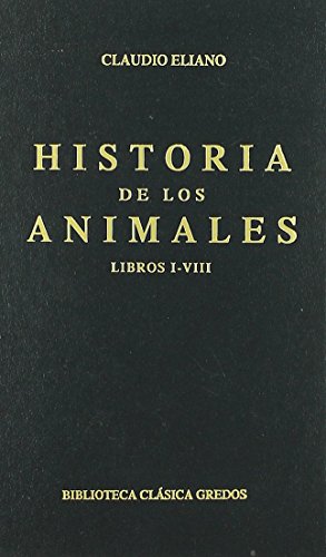 Imagen de archivo de HISTORIA DE LOS ANIMALES LIBROS I-VIII a la venta por LIBRERA COCHERAS-COLISEO