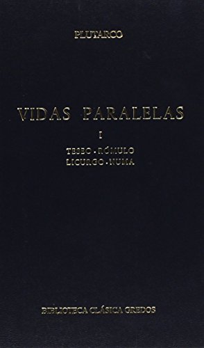 VIDAS PARALELAS I: TESEO.- ROMULO.- LICURGO.- NUMA