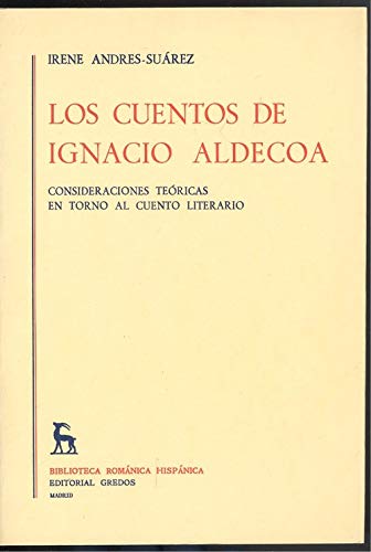 Imagen de archivo de Los Cuentos de Ignacio Aldecoa : Consideraciones Tericas en Torno Al Cuento Literario a la venta por Better World Books