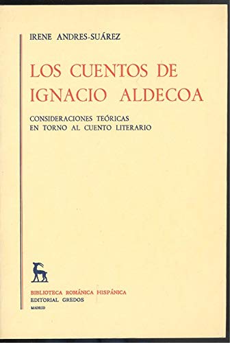 Stock image for Los Cuentos de Ignacio Aldecoa : Consideraciones Tericas en Torno Al Cuento Literario for sale by Better World Books