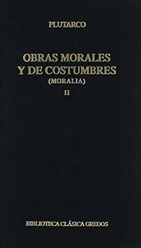 9788424910693: Obras morales y costumbres ii: Sobre la fortuna. Sobre la virtud y el vicio. (Spanish Edition)