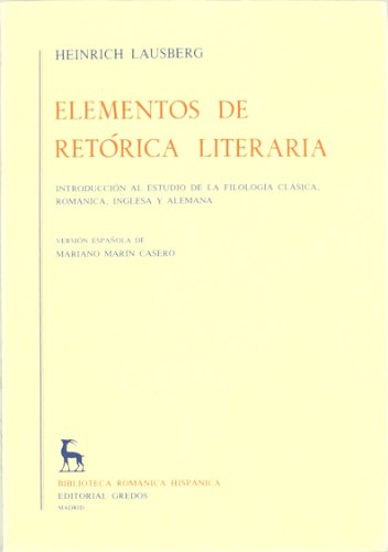 Imagen de archivo de Elementos de retorica literaria / Elements of Literary Rhetoric: Introduccion al estudio de la filosofia clasica. Romanica, Inglesa y Alemana / . Romanica Hispanica / Roman Hispanic Library) a la venta por AwesomeBooks