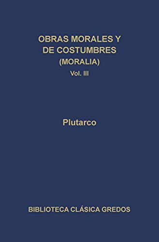 9788424912321: 103. Obras morales y de costumbres III: Mximas de reyes y generales (Spanish Edition)
