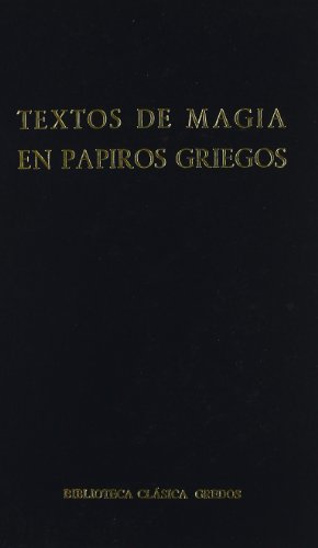 Textos magia en papiros griegos (Spanish Edition) (9788424912352) by Anonymous